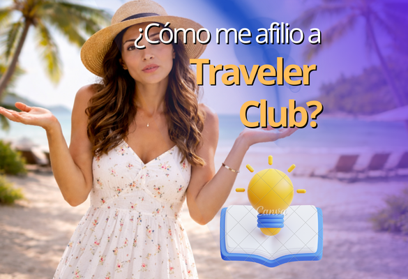 ¿Cómo Afiliarme a Traveler Club?